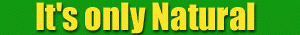 It’s only natural