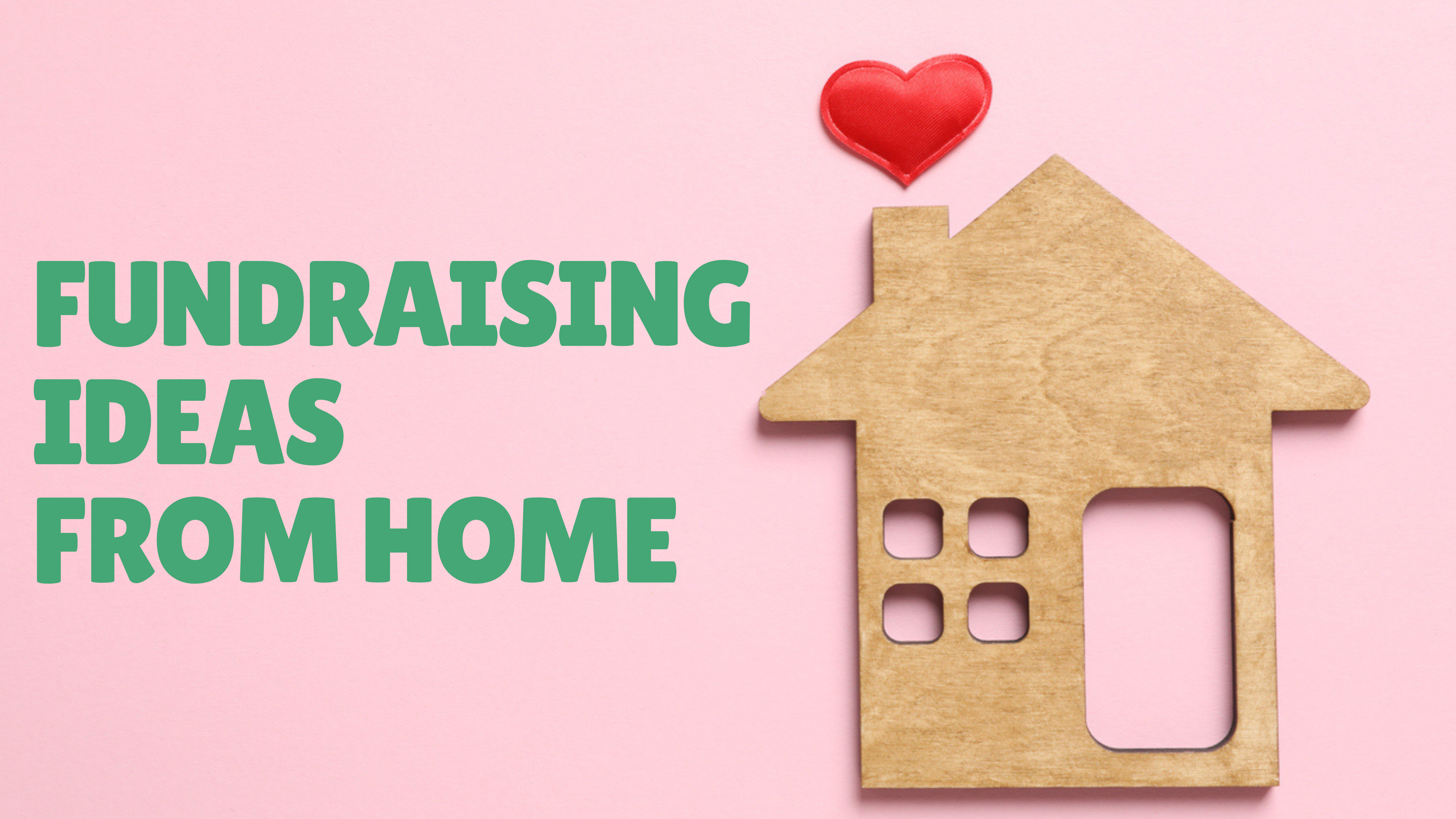 Fundraising ideas from home