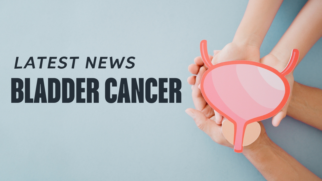 Bladder cancer - Latest News, Latest Research | CANCERactive